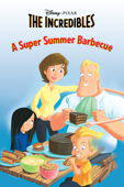 The Incredibles: A Super Summer Barbecue - Disney Book Group