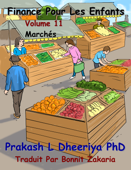 Les Marchés - Prakash L. Dheeriya, Ph. D.