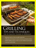 Grilling Tips and Techniques for an Amazing Summer of Barbeques - Rachel Redmond