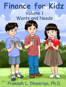 Wants and Needs - Prakash L. Dheeriya, Ph. D.