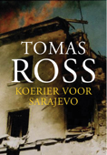 Koerier voor Sarajevo - Tomas Ross