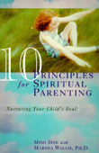 10 Principles for Spiritual Parenting - Mimi Doe & Marsha Walch, PhD