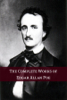 The Complete Works of Edgar Allan Poe (Annotated with Biography) - Edgar Allan Poe