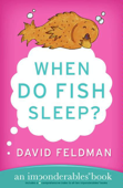 When Do Fish Sleep? - David Feldman
