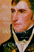 The Invasion of Canada - Pierre Berton