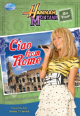 Hannah Montana: Ciao from Rome! - Disney Book Group