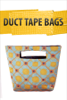 Duct Tape Bags! - Authors and Editors of Instructables