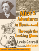 Alice's Adventures in Wonderland and Through the Looking Glass. ILLUSTRATED. - Lewis Carroll