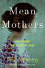 Peg Streep - Mean Mothers artwork