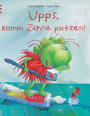 Upps, komm Zähne putzen! - Ursel Scheffler & Jutta Timm