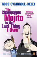 Ross O'Carroll-Kelly - This Champagne Mojito is the Last Thing I Own artwork