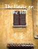 The House on the Hill - Christina Cox