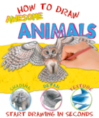 How to Draw Awesome Animals - Miles Kelly