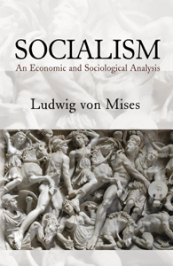 Socialism - Ludwig von Mises Socialism - Ludwig von Mises