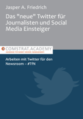 Das "neue" Twitter für Journalisten und Social Media Einsteiger - Jasper A. Friedrich