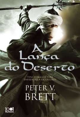 Capa do livro A Lança do Deserto de Peter V. Brett