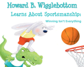 Howard B. Wigglebottom Learns About Sportsmanship - Howard Binkow, Susan F. Cornelison & Reverend Ana