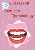 Glossary of Dentistry - Publish This