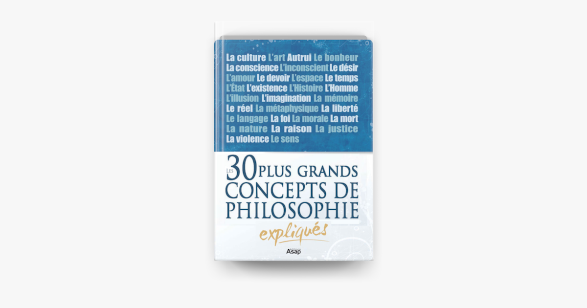 Philosophie Les 30 Plus Grands Concepts Expliques Sur Apple Books