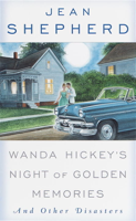 Jean Shepherd - Wanda Hickey's Night of Golden Memories artwork