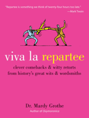 Viva la Repartee - Dr. Mardy Grothe