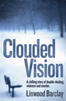 Linwood Barclay - Clouded Vision artwork
