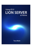 Using OS X Lion Server at Home - Terry Walsh