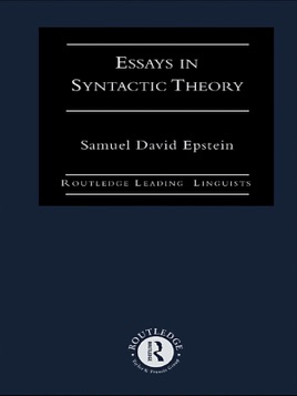 Essays In Syntactic Theory - 