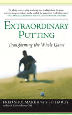 Extraordinary Putting - Fred Shoemaker &amp; Jo Hardy Cover Art