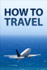 How to Travel - Authors of Instructables
