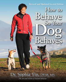 How to Behave So Your Dog Behaves, Revised and Updated Second Edition