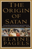 The Origin of Satan - Elaine Pagels
