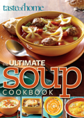 Taste of Home Ultimate Soup Cookbook - Taste of Home Editors