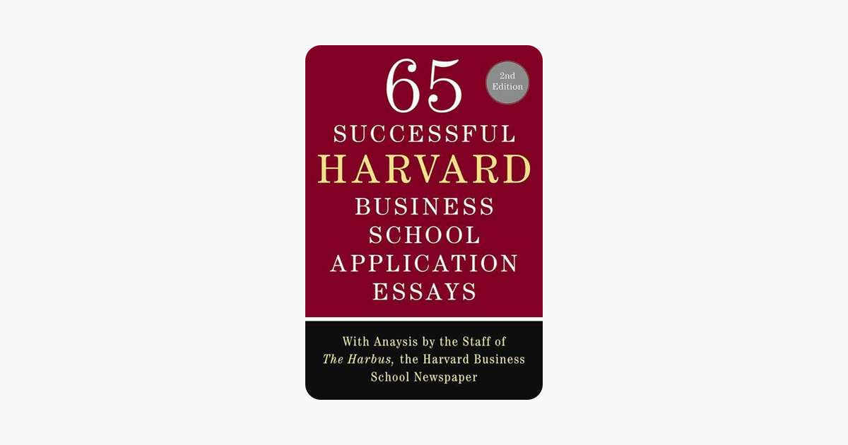 65 successful harvard business school application essays second edition