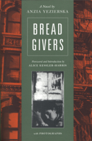 Anzia Yezierska - Bread Givers: A Novel artwork