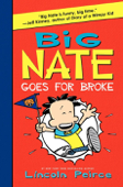 Big Nate Goes for Broke - Lincoln Peirce