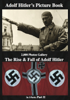 Adolf Hitler’s  Picture Book  2,000 Photos Gallery: The Rise & Fall of  Adolf Hitler Part 2 (of 3) - Gabriel Beck