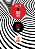 Dizzy in Your Eyes: Poems about Love - Pat Mora