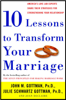 John Gottman Ph.D., Julie Schwartz Gottman & Joan DeClaire - Ten Lessons to Transform Your Marriage artwork