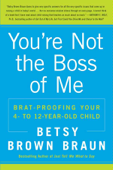 You're Not the Boss of Me - Betsy Brown Braun