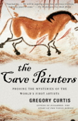 The Cave Painters - Gregory Curtis