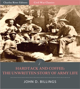 Hardtack And Coffee The Unwritten Story Of Army Life - 