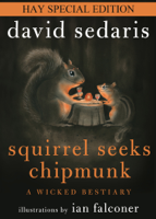 David Sedaris - Squirrel Seeks Chipmunk (Enhanced Edition) artwork