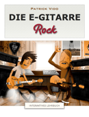 Die E-Gitarre - Rock - Interaktives Lehrbuch - Patrick Vido