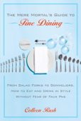 The Mere Mortal's Guide to Fine Dining - Colleen Rush