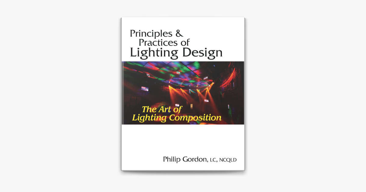 ‎Principles And Practices Of Lighting Design: The Art Of Lighting ...