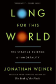 Long for This World - Jonathan Weiner