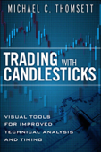 Trading with Candlesticks: Visual Tools for Improved Technical Analysis and Timing - Michael C. Thomsett
