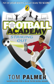 Football Academy: Striking Out - Tom Palmer