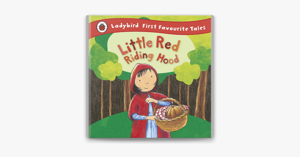 ‎Little Red Riding Hood: Ladybird First Favourite Tales on Apple Books